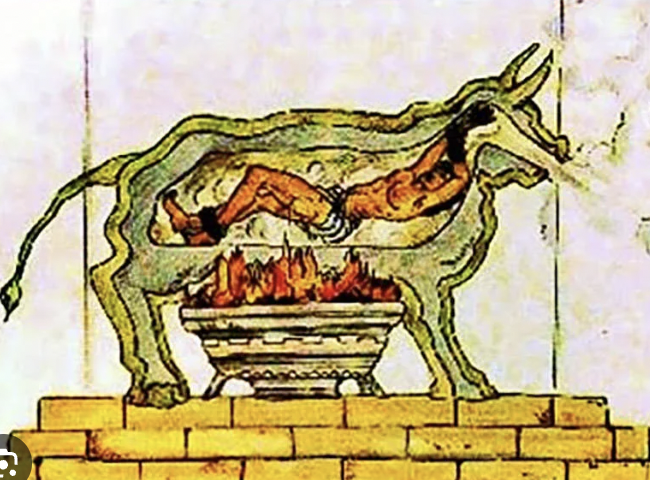 “One of my favorites is the Brazen Bull. You get put in a hollow bronze bull. A fire is lit under it. The metal turns yellow hot and you roast to death.”
